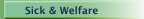 Sick & Welfare